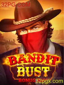 Descubra o Jogo BanditBustBonusBuy da 32PG.COM e suas Regras